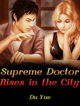Supreme Doctor Rises in the City